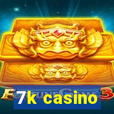 7k casino